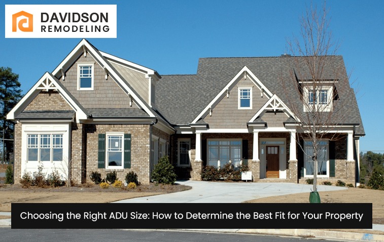 Choosing the Right ADU Size: How to Determine the Best Fit for Your Property